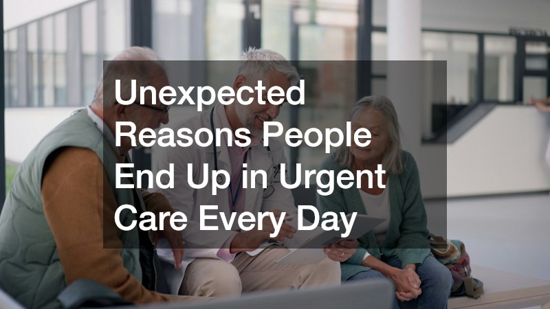 Unexpected Reasons People End Up in Urgent Care Every Day